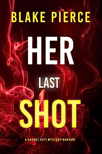 Her Last Shot (Rachel Gift #11)