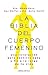 La biblia del cuerpo femeni...
