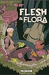 Flesh & Flora by Norrie