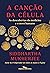 A canção da célula: As descobertas da medicina e o novo humano (Portuguese Edition)