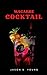 Macabre Cocktail by Jason S. Young