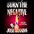Burn the Negative