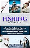 Fishing Like a Pr...