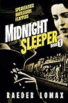 Midnight Sleeper: Speakeasies, Bootleggers, Flappers - A Gritty and Raw Jazz Age Noir on the Railroad to New York City (Midnight Sleeper Series)