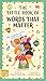 The Little Book of Words That Matter by Joanne Ruelos Diaz