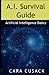 A.I. Survival Guide: Artifi...