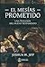 El Mesias prometido:: Una t...
