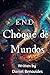 E.N.D: Choque de mundos (E.N.D: Distorsión de mundos) (Spanish Edition)