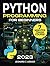 Python Programming For Beginners: The Ultimate Crash Course to Learn Python Coding Quickly and Easily | Step-by-Step Guide With Hands-on Exercises & Beginners Projects