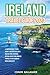 Ireland Travel Guide 2023 by Connor Gallagher