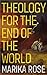 Theology for the End of the World