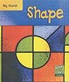 Shape: Big Book (Read & Learn: My World) Shape: Big Book (Read & Learn: My World)