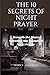 THE 10 SECRETS OF NIGHT PRAYER by Mary P. Anderson