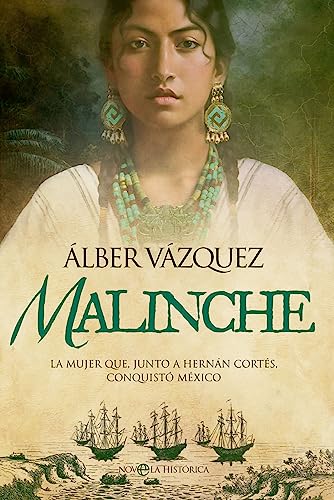 Malinche: La mujer que, junto a Hernán Cortés, conquistó Mexico (Paperback)