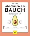 Abnehmen am Bauch – Das Rezeptbuch; 4-Wochen-Erfolgsprogramm / Effektiv und nachhaltig abnehmen / 50 Sattmacherrezepte; GU Körper & Seele Ratgeber Gesundheit; Deutsch; 5 Illustr.