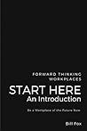 Start Here: An Introduction to the Be a Workplace of the Future Now