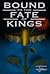 Bound to the Fate of Kings by Jamie Jackson Bound to the Fate of Kings by Jamie Jackson