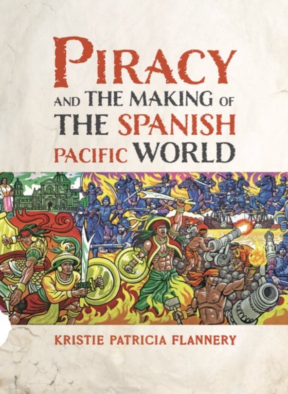 Piracy and the Making of the Spanish Pacific World (Hardcover)