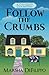 Follow the Crumbs: A Cozy Quilts Club Mystery