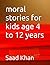 moral stories for kids age ...