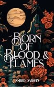 Born of Blood and Flames