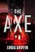 The Axe by Linda  Griffin