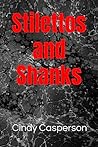 Stilettos and Shanks