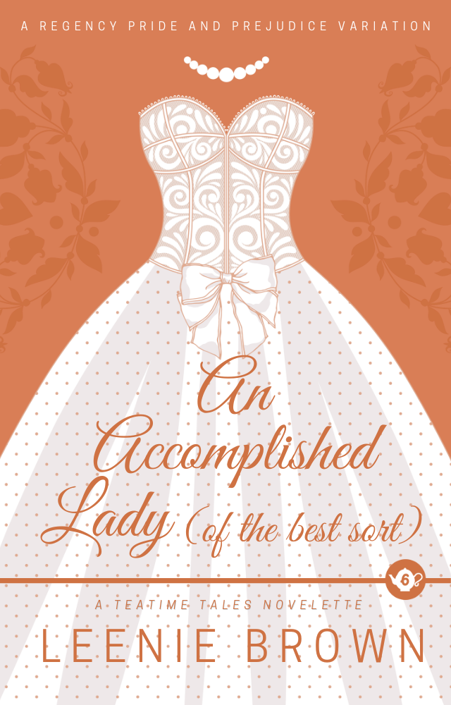 An Accomplished Lady (of the Best Sort): A Teatime Tales Novelette