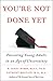 You're Not Done Yet: Parent...