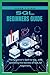 SQL beginners guide: The Beginner's Path to SQL, with Unveiling the Secrets of SQL for beginners,