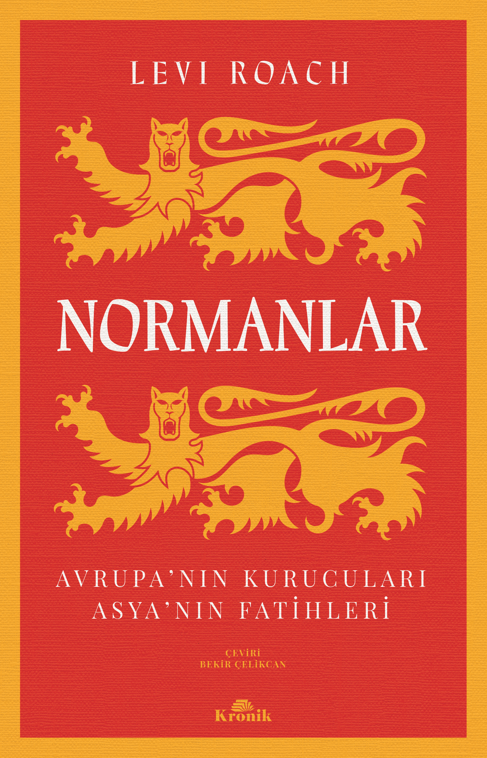 Normanlar : Avrupa'nın Kurucuları & Asya'nın Fatihleri