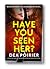 Have You Seen Her?