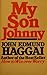 My Son Johnny by John Edmund Haggai