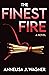The Finest Fire