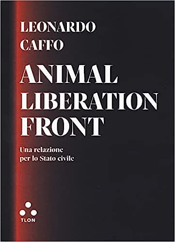 Animal Liberation Front. Una relazione per lo Stato civile (Paperback)