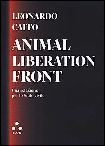 Animal Liberation Front. Una relazione per lo Stato civile