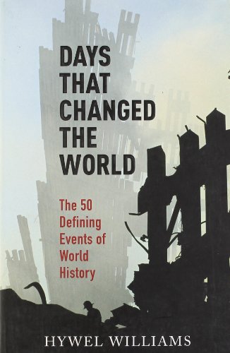 Days that Changed the World: The 50 Defining Events of World History (Paperback)