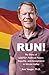 Run!: My Story of LGBTQ+ Political Power, Equality, and Acceptance in Silicon Valley