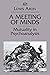 A Meeting of Minds: Mutuality in Psychoanalysis (Relational Perspectives Book Series, Vol. 4)