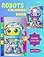 ROBOTS COLORING BOOK FOR KI...