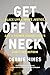 Get Off My Neck by Debbie Hines