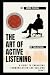 The Art of Active Listening by Mohd    Faisal