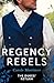 Regency Rebels: The Dukes' Return