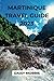 MARTINIQUE TRAVEL GUIDE 202...