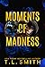 Moments of Madness (The Hun...