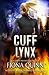 Cuff Lynx: (The Lynx Series: An Iniquus Romantic Suspense Mystery Thriller)
