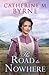 The Road to Nowhere by Catherine M. Byrne