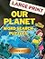 LARGE PRINT: OUR PLANET WOR...
