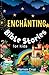 Enchanting Bible Stories for Kids by Warren Cruz