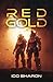 Red Gold: A Hard Science Fi...